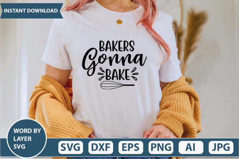 Bakers Gonna Bake SVG Vector for t-shirt
