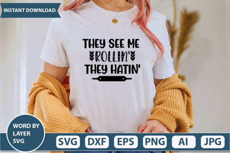 They See Me Rollin’ They Hatin’ SVG Vector for t-shirt