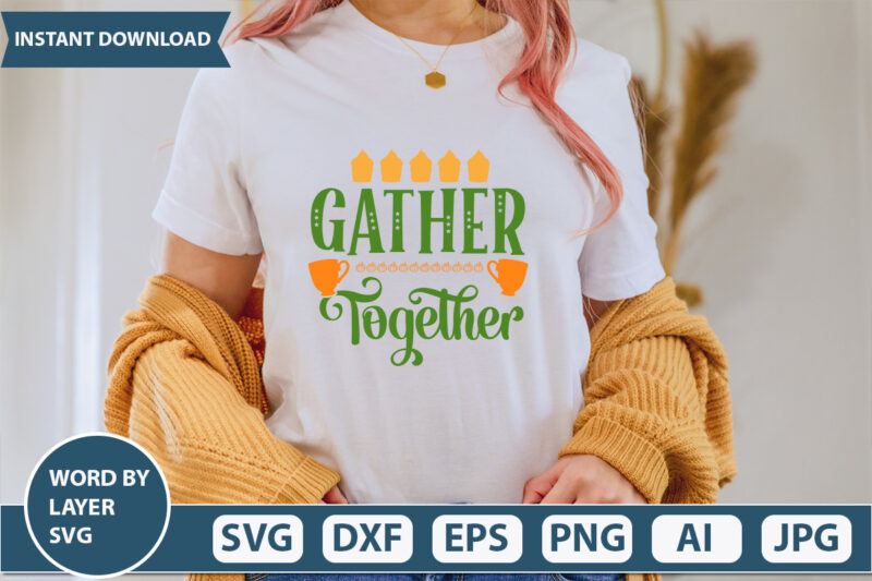 GATHER TOGETHER SVG Vector for t-shirt