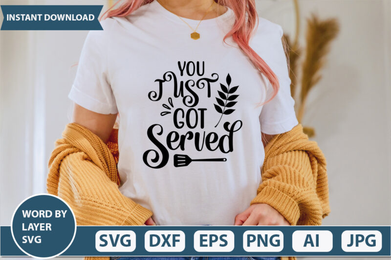 You Just Got Served SVG Vector for t-shirt