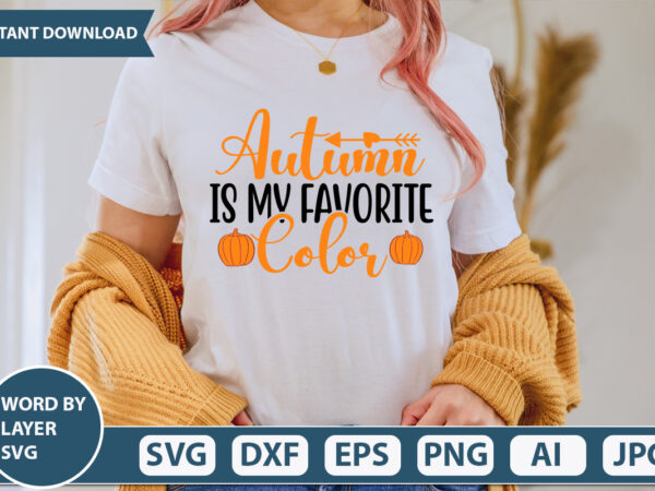 Autumn is my favorite color svg vector for t-shirt