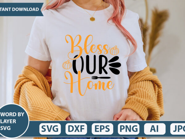 Bless our home svg vector for t-shirt