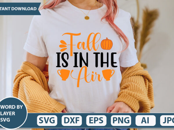 Fall is in the air svg vector for t-shirt