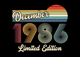 December 1986 Birthday Limited Edition Editable Tshirt Design