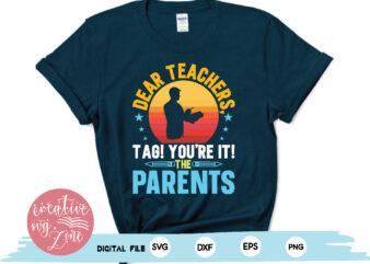 dear teachers tag !you’re it! the parents