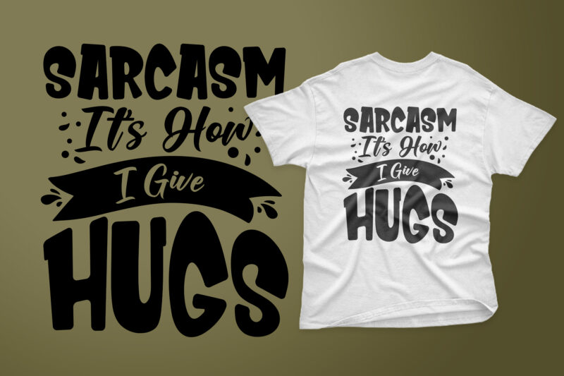 Sarcasm or Sarcastic t shirt design bundle, Sarcasm t shirt, Sarcastic t shirt design bundle, Sarcastic design quotes, Sarcasm T shirt slogan, Sarcasm design for happy man, Sarcasm eps t