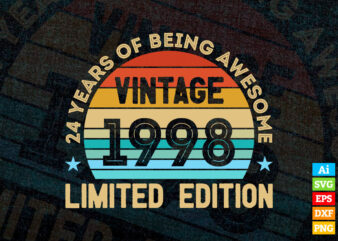 24 years of being awesome vintage 1998 limited edition 24th birthday editable vector t-shirt designs svg png files