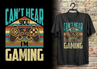Can’t hear you i’m gaming retro vintage gaming t shirt design/ Retro joystick gaming t shirt design