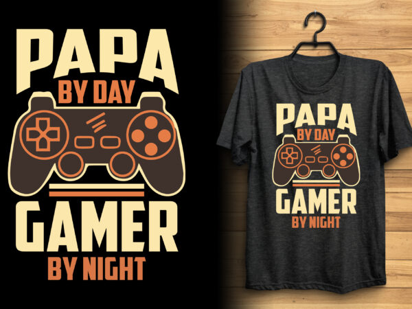 Papa by day gamer by night typography gaming joystick gaming t shirt/ gaming tshirt/ gamer lover t shirt/