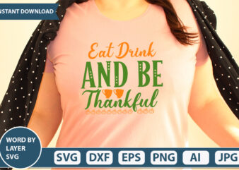 EAT DRINK AND BE THANKFUL SVG Vector for t-shirt