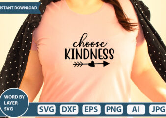 Choose Kindness SVG Vector for t-shirt