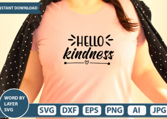 Hello Kindness SVG Vector for t-shirt
