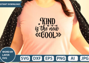 Kind Is The New Cool SVG Vector for t-shirt