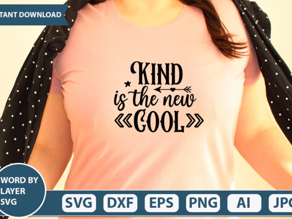 Kind is the new cool svg vector for t-shirt