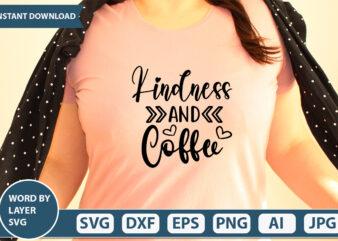 Kindness And Coffee SVG Vector for t-shirt