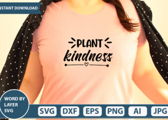Plant Kindness SVG Vector for t-shirt