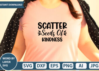 Scatter Seeds Of Kindness SVG Vector for t-shirt