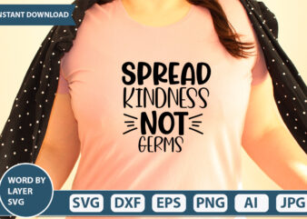 Spread Kindness Not Germs SVG Vector for t-shirt