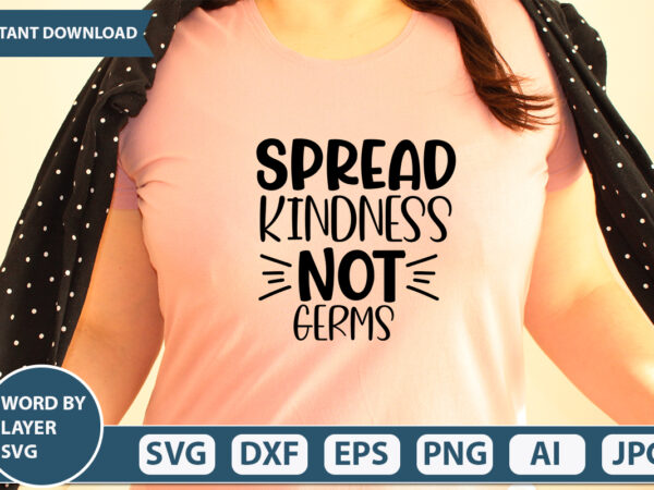 Spread kindness not germs svg vector for t-shirt
