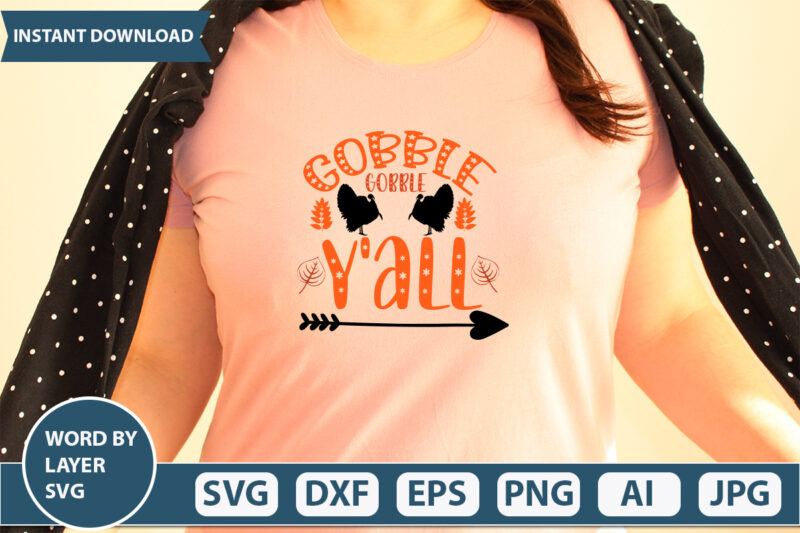 GOBBLE GOBBLE Y’ALL SVG Vector for t-shirt
