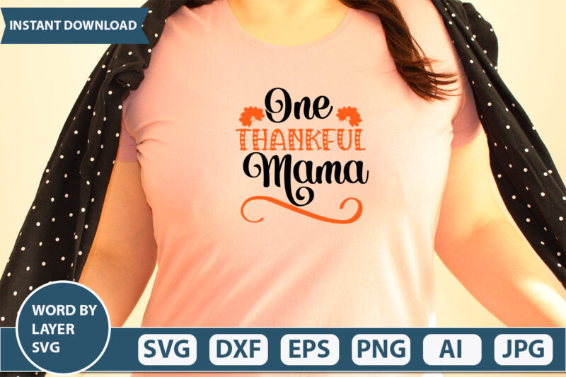 ONE THANKFUL MAMA SVG Vector for t-shirt