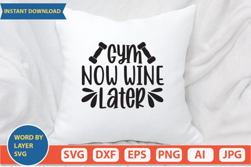 gym now wine later SVG Vector for t-shirt