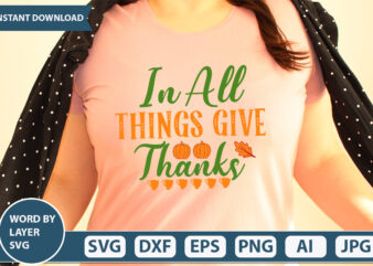 IN ALL THINGS GIVE THANKS SVG Vector for t-shirt