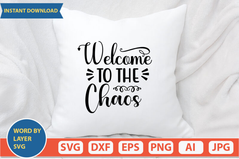 Welcome To The Chaos SVG Vector for t-shirt