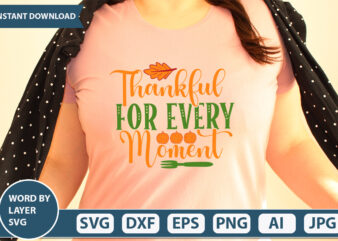 THANKFUL FOR EVERY MOMENT SVG Vector for t-shirt