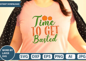 TIME TO GET BASTED SVG Vector for t-shirt