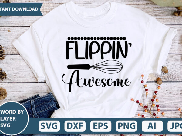 Flippin’ awesome svg vector for t-shirt