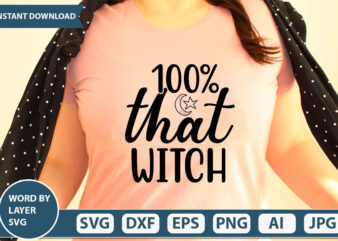 100% that witch SVG Vector for t-shirt