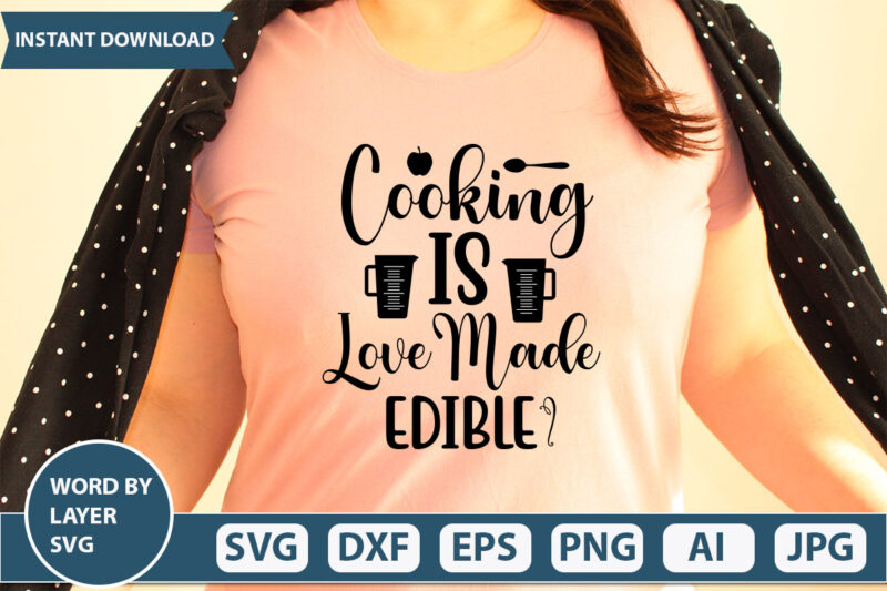 COOKING IS LOVE MADE EDIBLE SVG Vector for t-shirt