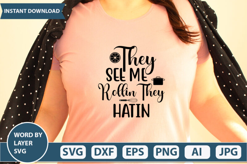 THEY SEE ME ROLLIN THEY Hatin svg Vector for t-shirt