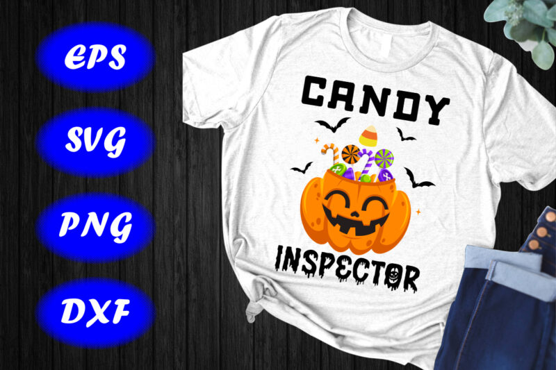 Halloween Candy Inspector T-Shirt, Pumpkin Shirt, Halloween Party, Halloween Candy Shirt Print template