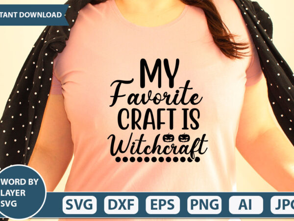 My favorite craft is witchcraft svg vector for t-shirt