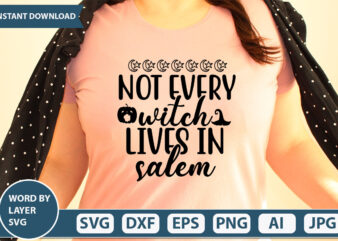 not every witch lives in salem SVG Vector for t-shirt