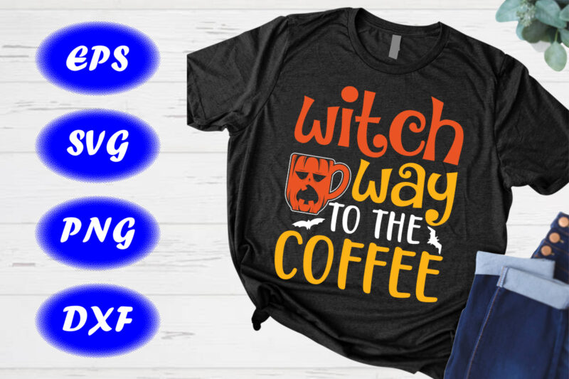 Witch way to the coffee Shirt Halloween cup, bats shirt Halloween Shirt template