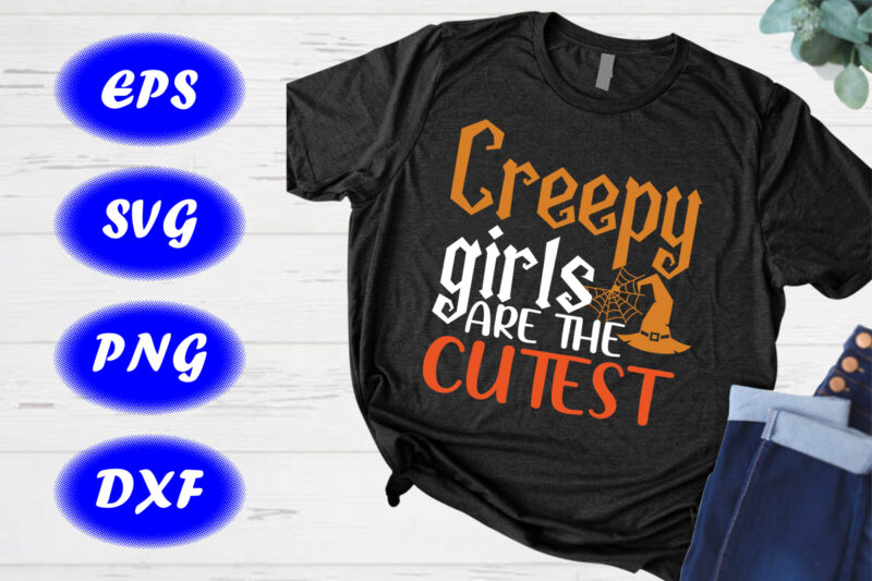 Creepy girls are the cutest Shirt Halloween Hat, spider net shirt Halloween shirt print template