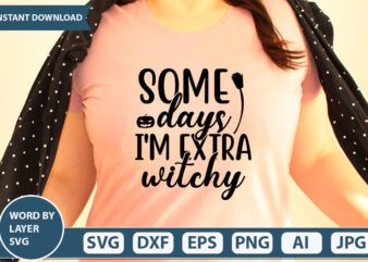 some days i’m extra witchy SVG Vector for t-shirt