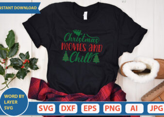 CHRISTMAS MOVIES AND CHILL SVG Vector for t-shirt