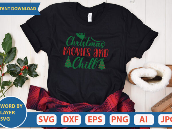 Christmas movies and chill svg vector for t-shirt
