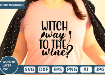 witch way to the wine SVG Vector for t-shirt