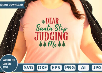 DEAR SANTA STOP JUDGING ME SVG Vector for t-shirt