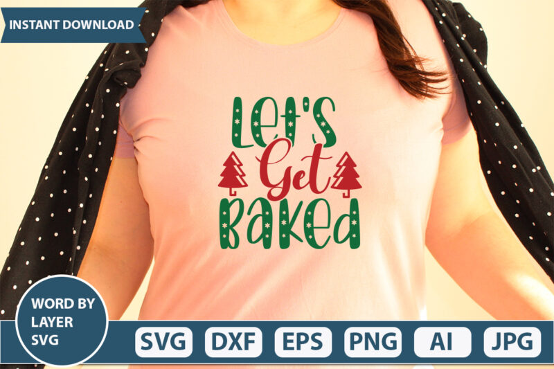 LET’S GET BAKED SVG Vector for t-shirt