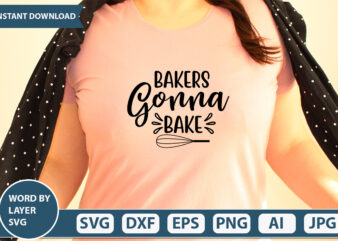 Bakers Gonna Bake SVG Vector for t-shirt