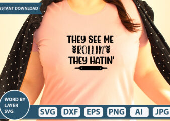 They See Me Rollin’ They Hatin’ SVG Vector for t-shirt