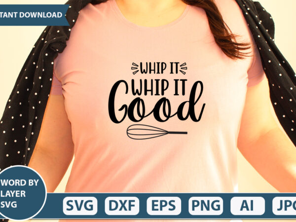 Whip it whip it good svg vector for t-shirt