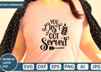 You Just Got Served SVG Vector for t-shirt