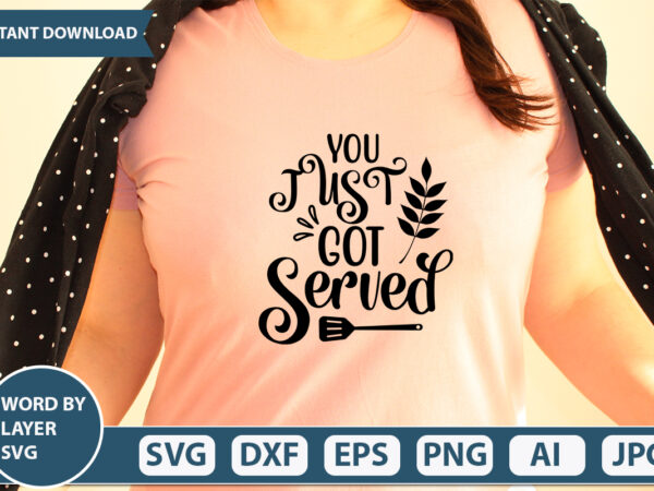 You just got served svg vector for t-shirt